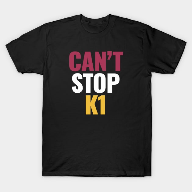 can't stop k1 T-Shirt by Riyo